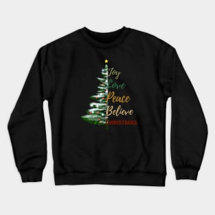 Joy, love, peace, believe, Christmas. Crewneck Sweatshirt